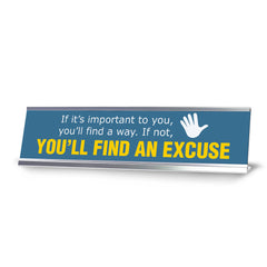 If It’s Important To You, You’ll Find a Way. If Not, You’ll Find An Excuse, Silver Frame Desk Sign (2x8")