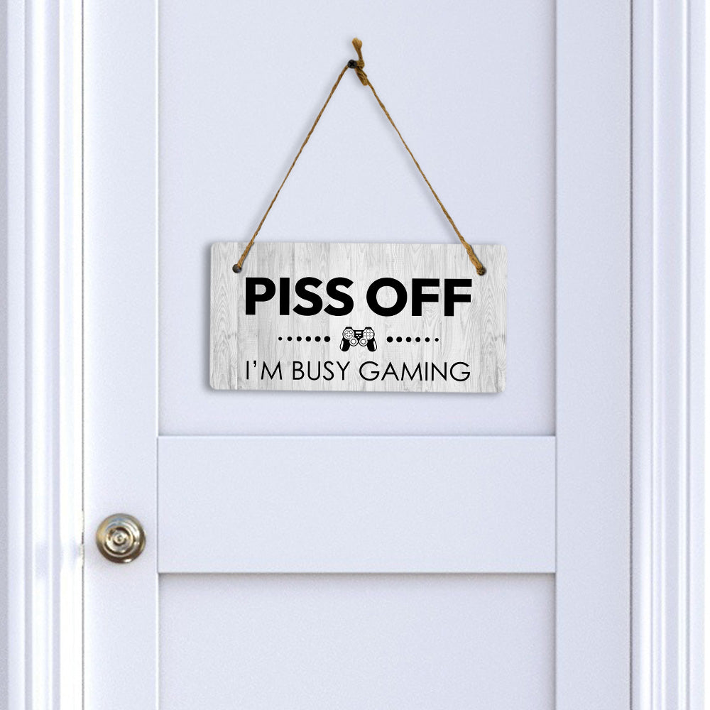 Piss Off I'm Busy Gaming 5x10 Hanging Plus Wall or Door Sign | Funny Home Decor
