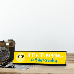 Signs ByLITA If It Gets Boring, Do It Differently, Black Frame Desk Sign (2x8")
