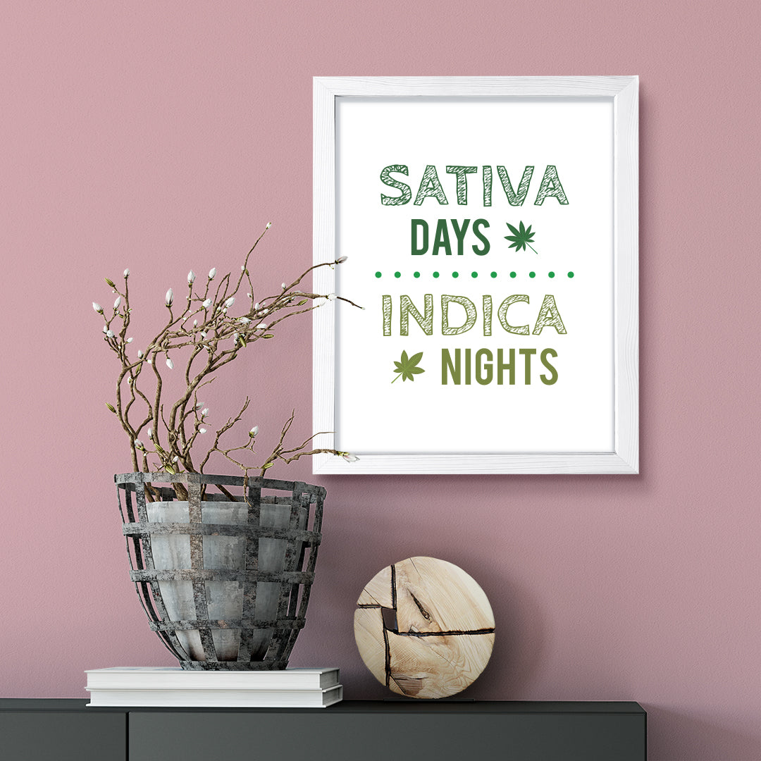 Sativa Days Indica Nights, Framed Wall Art, Home Décor Prints