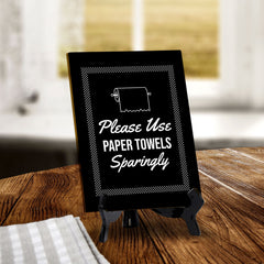 Signs ByLITA Please Use Paper Towels Sparingly Restroom Black Table Sign with Acrylic Stand (6x8“) 2