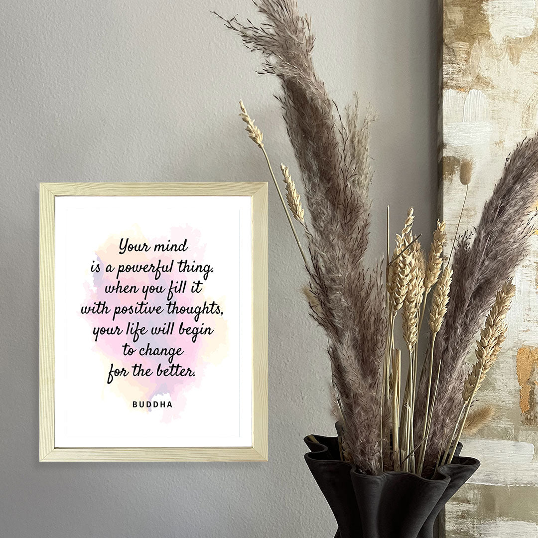Designs ByLITA Your Mind Is A Powerful Thing. When You Fill It With Positive Thoughts, Your Life Will Begin To Change For The Better. Buddha, Framed Wall Art