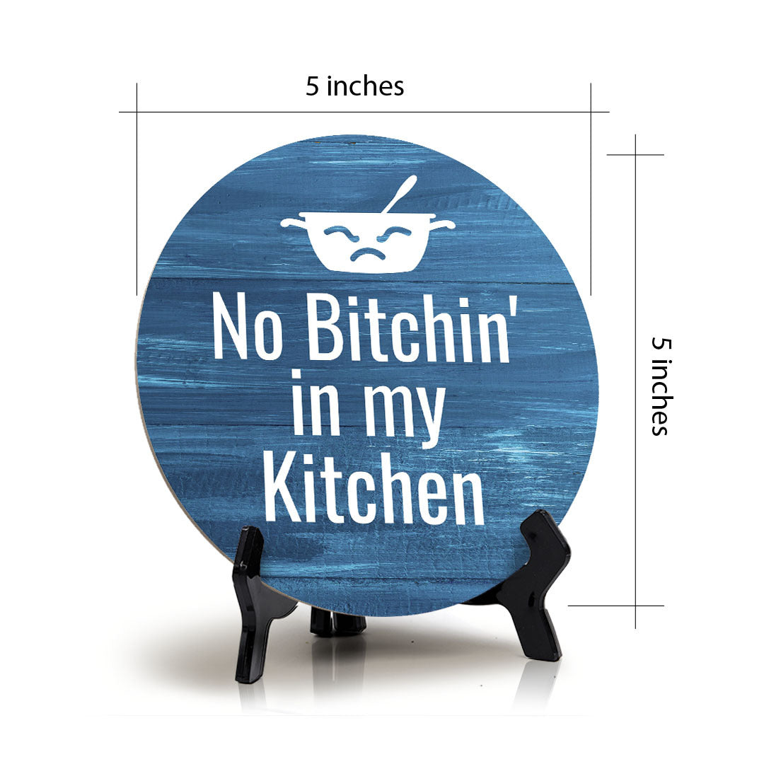 Round No Bitchin' In My Kitchen Blue Wood Color, Circle Table Sign (5x5")