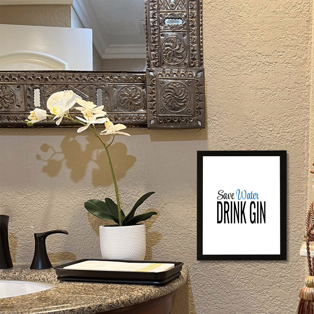 Designs ByLITA Save Water Drink Gin, Wall Print Art