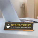 Signs ByLITA Brain-Trust, My Best Friend and Greatest Role Model Gold Frame, Desk Sign (2x8")