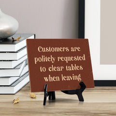 Signs ByLITA Customers Are Politely Requested To Clear Tables When Leaving Table Sign with Acrylic Stand (6x8“)