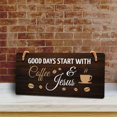 Good Days Start With Coffee & Jesus 5" x 10" Hanging Wall or Door Sign | Funny Religious Coffee Home & Office Décor