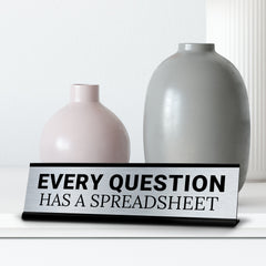 Signs ByLITA Every Question Has a Spreadsheet Office Decoration Gift Black Frame Desk Sign (2x8")