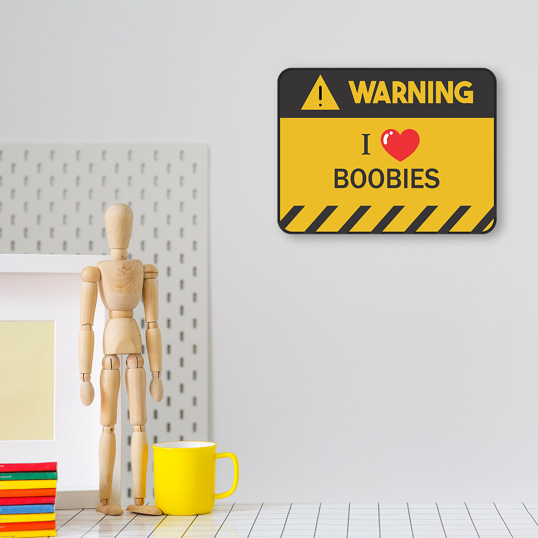 Classic Framed Plus Warning I Love Boobies! Door or Wall Sign | Funny Home Decor