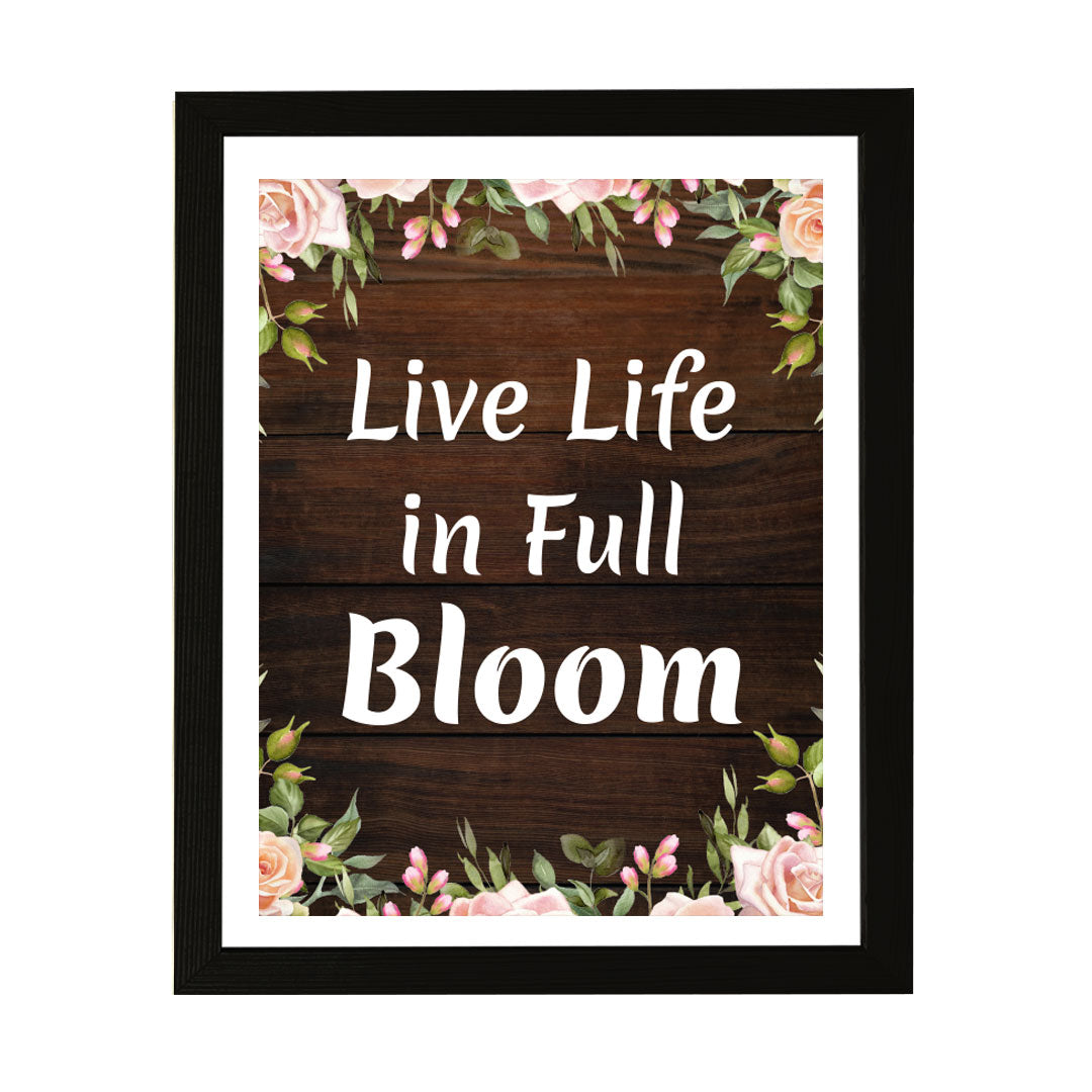 Designs ByLITA Live Life In Full Bloom, Wall Print (Framed) | Home Decor