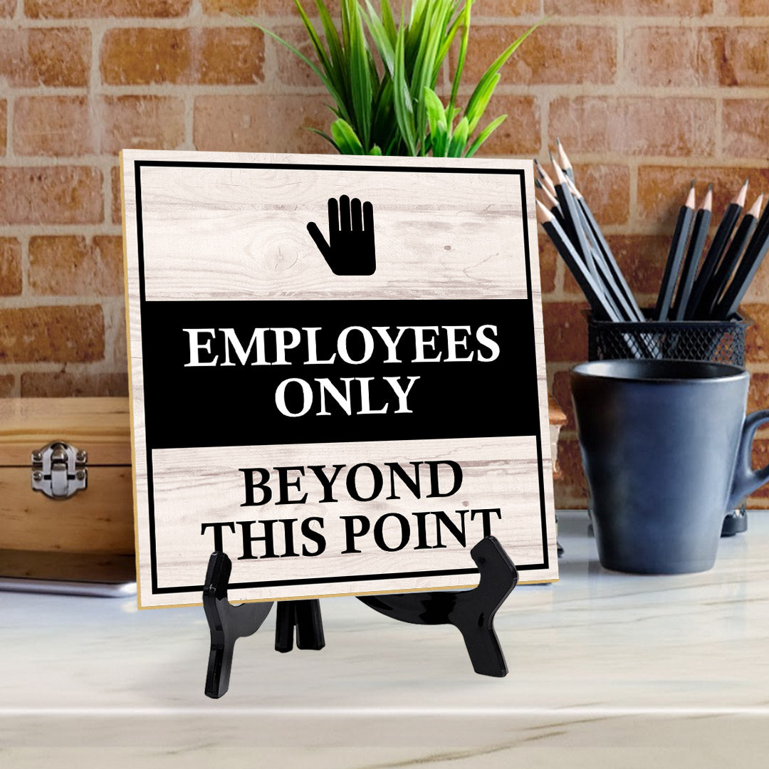 Employees Only Beyond This Point 5"x 5" Square Table Sign With Acrylic Easel | Home & Office Decor