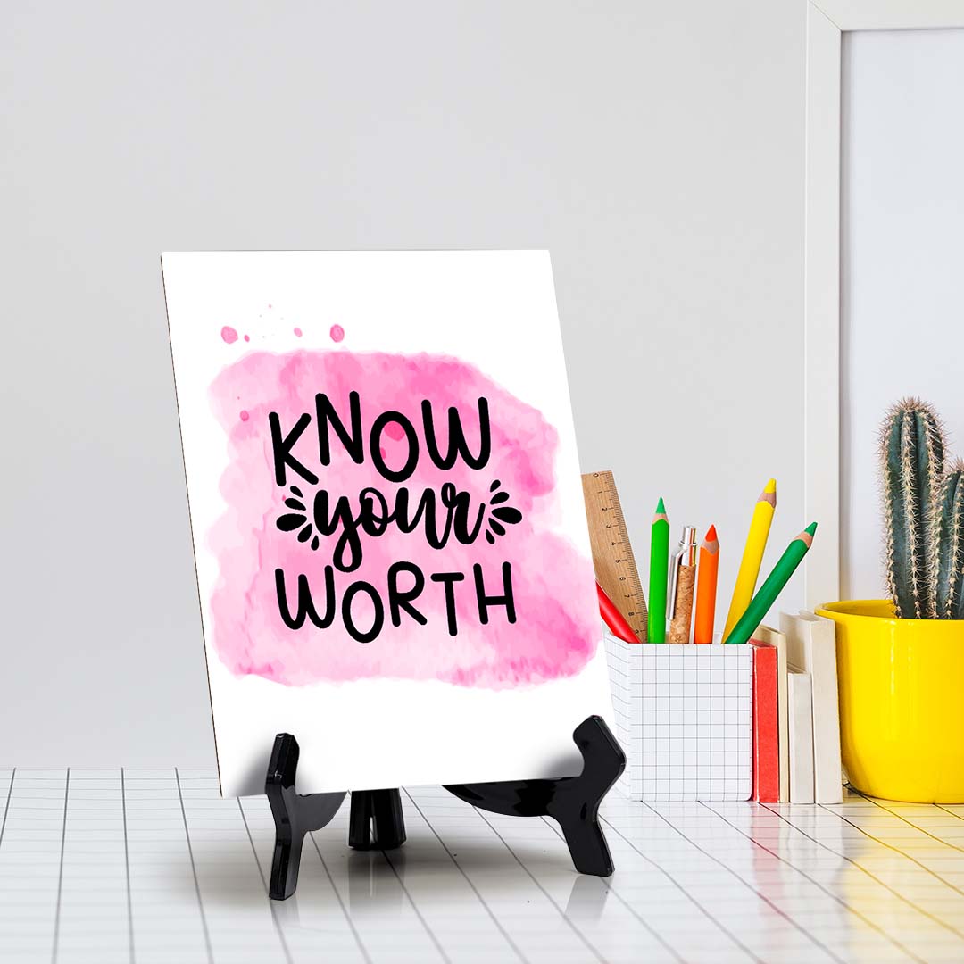 Know Your Worth Table Sign with Acrylic Stand (6x8“) | Positive Affirmation Inspiration Décor