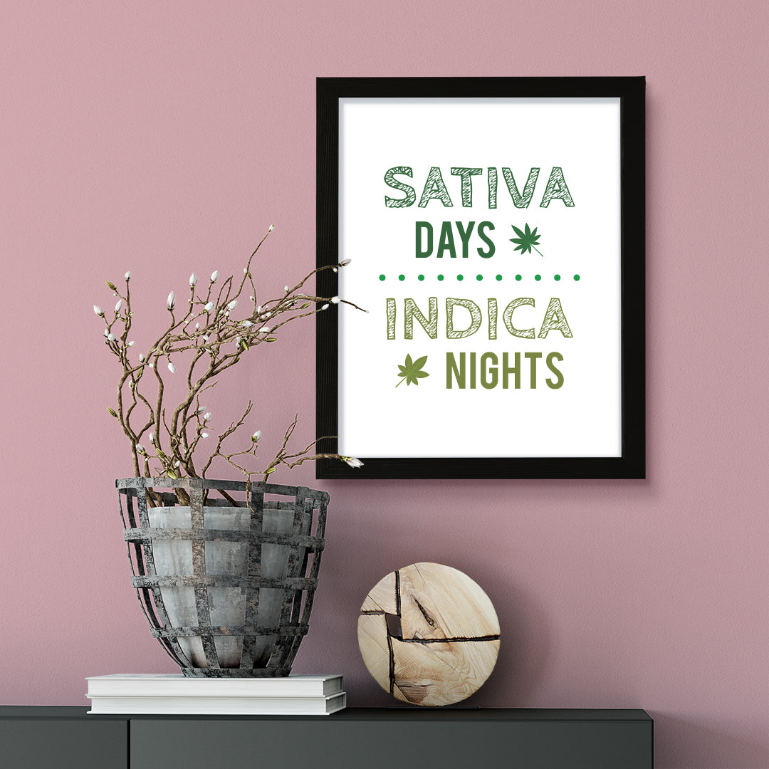 Sativa Days Indica Nights, Framed Wall Art, Home Décor Prints