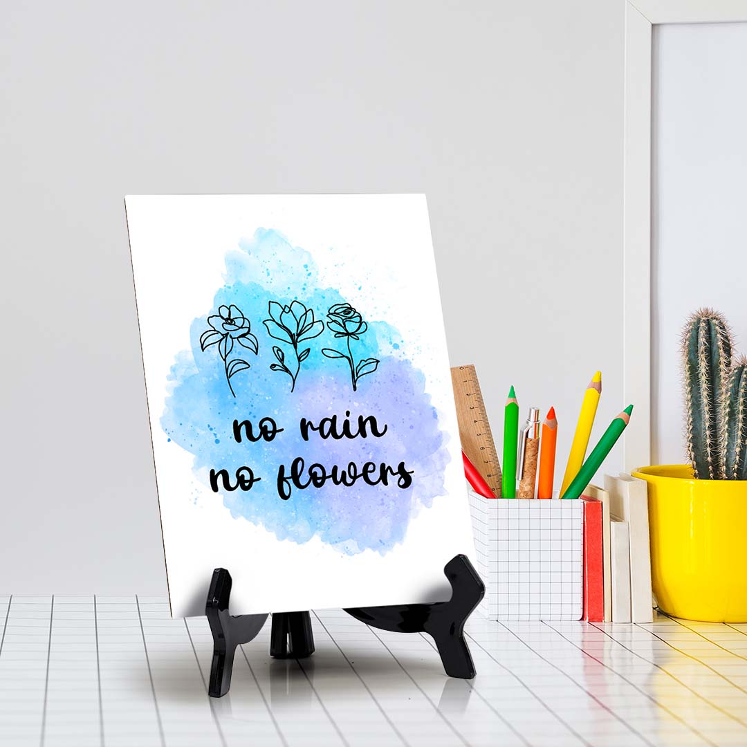 No Rain, No Flowers Table Sign with Acrylic Stand (6x8“) | Positive Affirmation Inspiration Décor