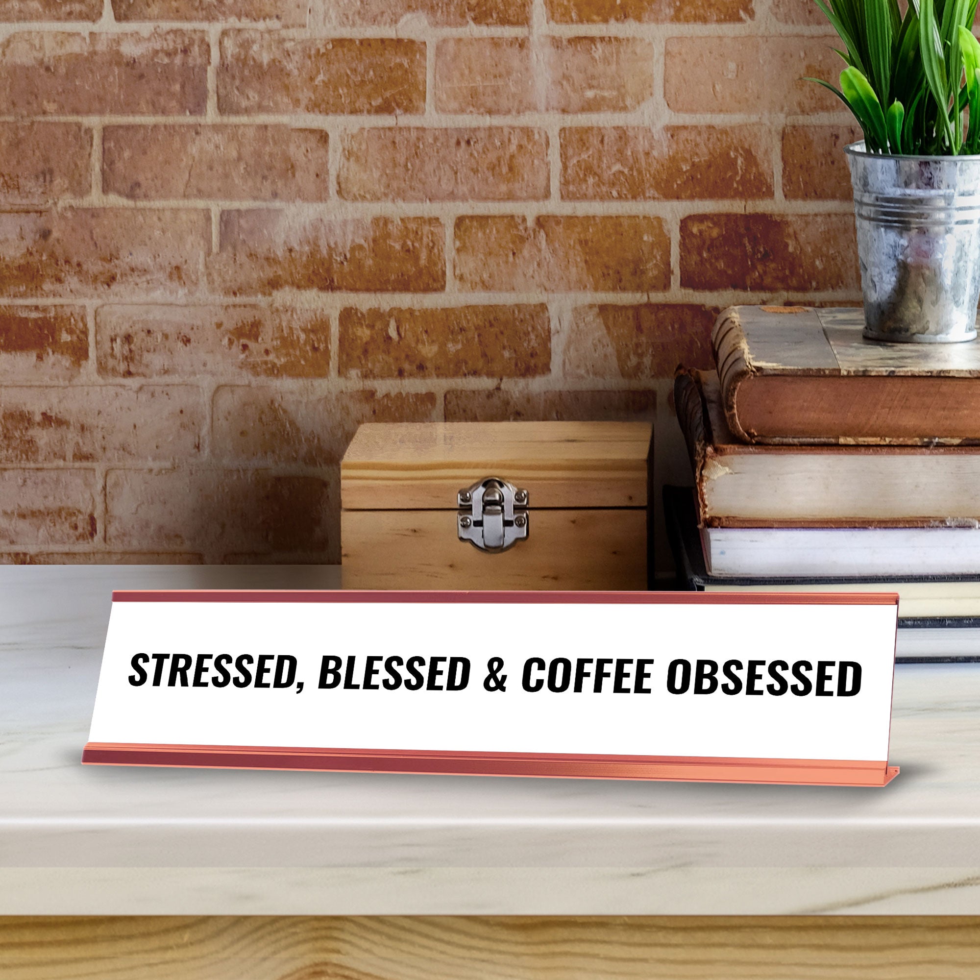 Stressed, Blessed & Coffee Obsessed Desk Sign (2x10") | Funny Office Decor