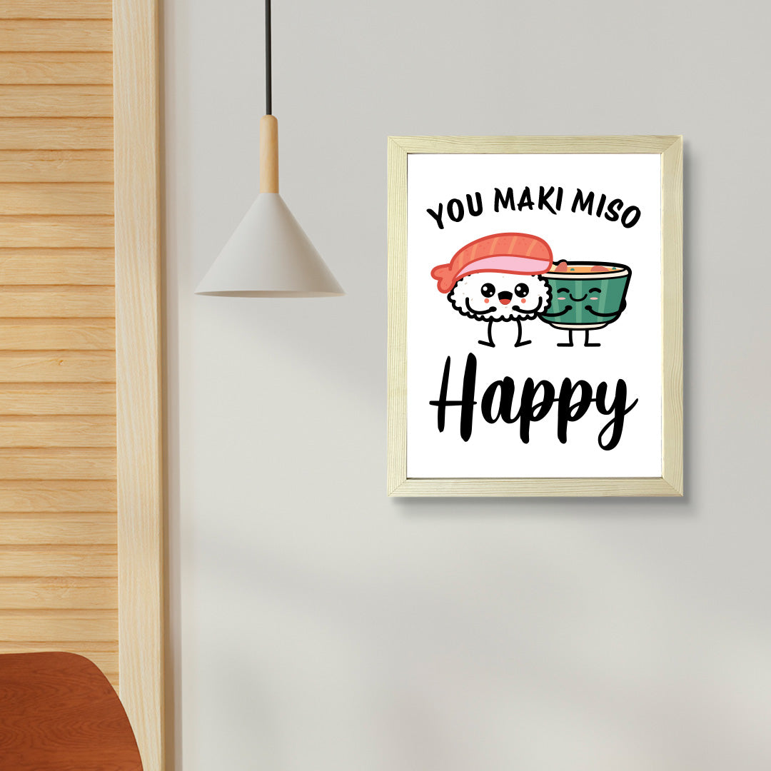 Designs ByLITA You Maki Miso Happy, Framed Print Inspirational Wall Art | Decoration For Sushi Lovers