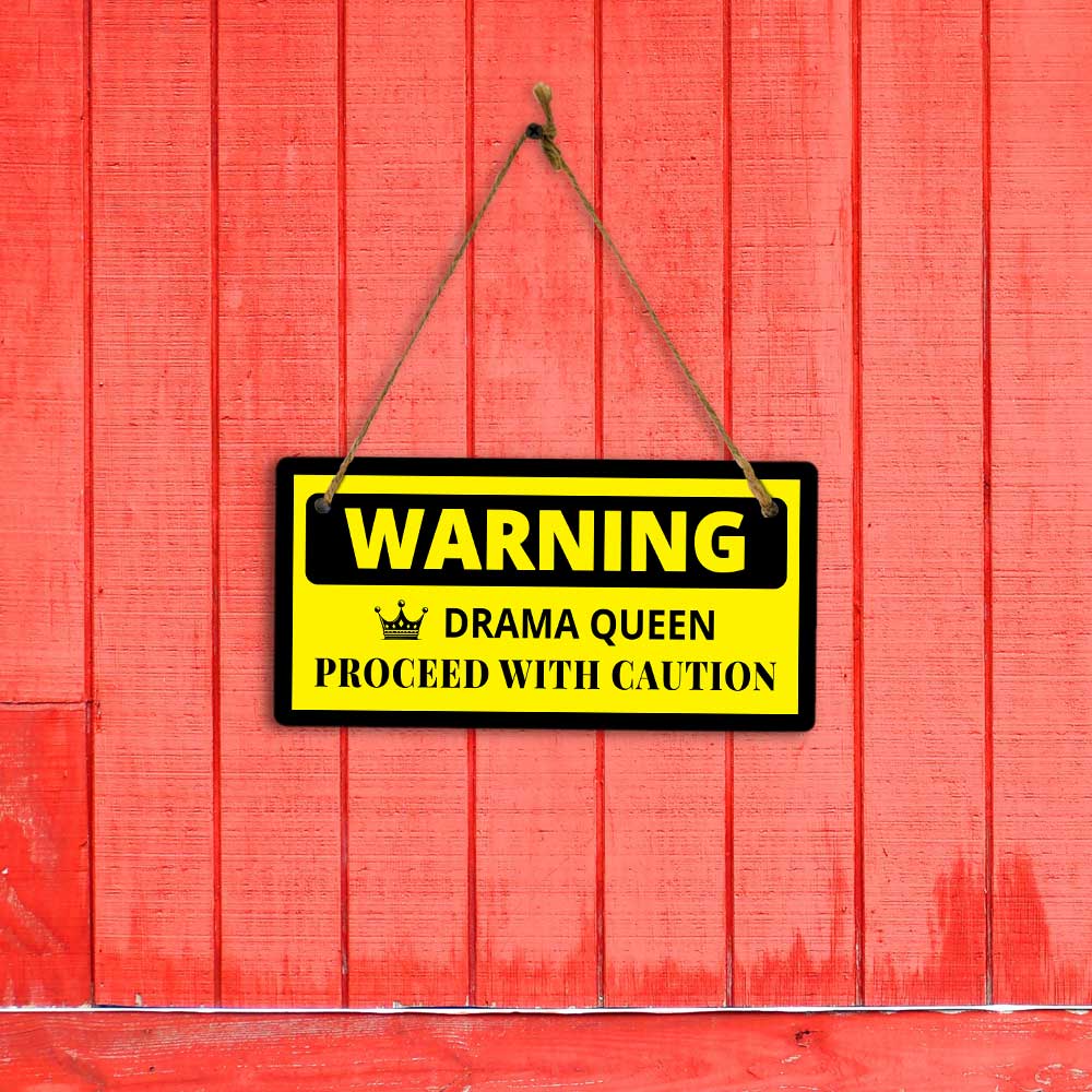 Warning Drama Queen Proceed With Caution 5x10 Hanging Plus Wall or Door Sign | Funny Home Decor