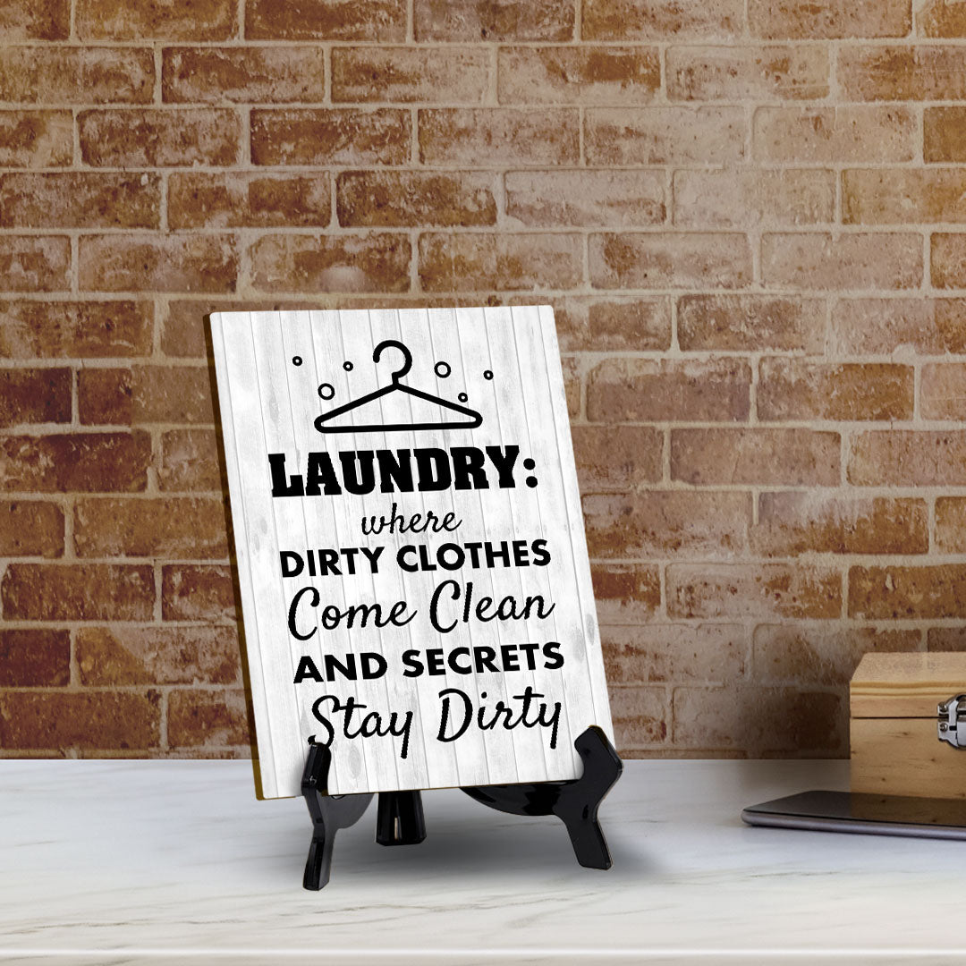 Signs ByLITA Laundry: Where dirty clothes come clean and secrets stay dirty Table Sign with Acrylic Stand (6x8“)