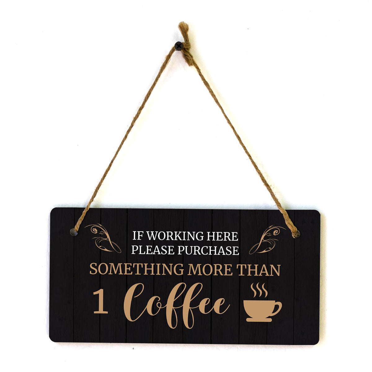 If Working Here Please Purchase Something More Than 1 Coffee 5x10 Hanging Plus Wall or Door Sign | Cafe Etiquette Signage