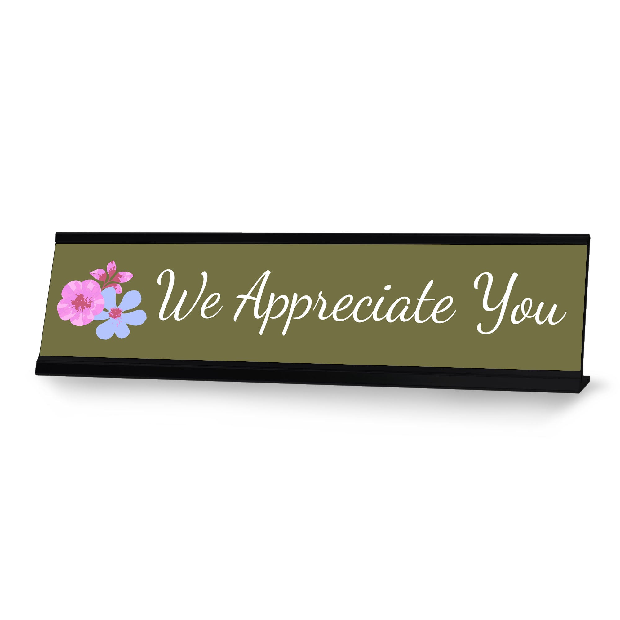 We Appreciate You, Green Silver Frame, Desk Sign (2x8“)