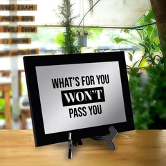 What's For You Won't Pass You Decorative Wall Plaque | Easel Mount Option | Inspirational Affirmation Wall Art