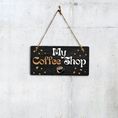 My Coffee Shop 5" x 10" Hanging Wall or Door Sign | Funny Home Decor