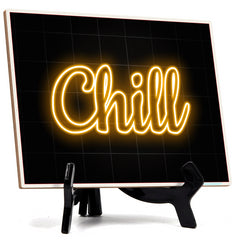 Chill Neon Style (8x6") Table Sign With Acrylic Easel | Live Streaming Recording Neon Decoration | For Gamers