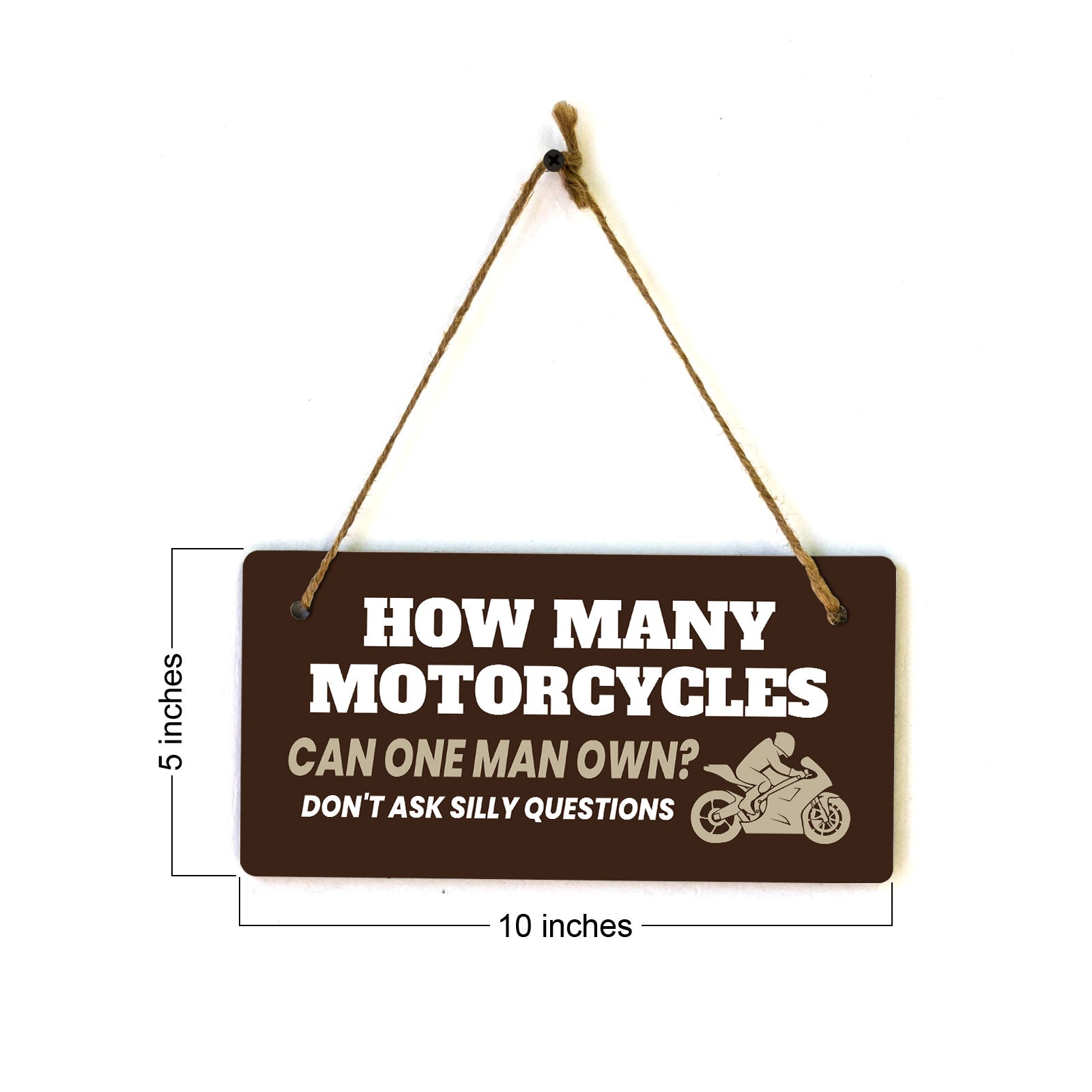 How Many Motorcycles Can One Man Own? Don't Ask Silly Questions 5" x 10" Hanging Wall or Door Sign | Home Decor