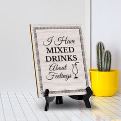 Signs ByLITA I Have Mixed Drinks About Feelings Bar Restaurant Table Sign with Acrylic Stand (6x8“)
