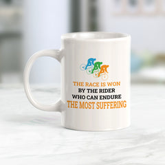 The Race Is Won By The Rider Who Can Endure The Most Suffering, Cyclist Coffee Mug