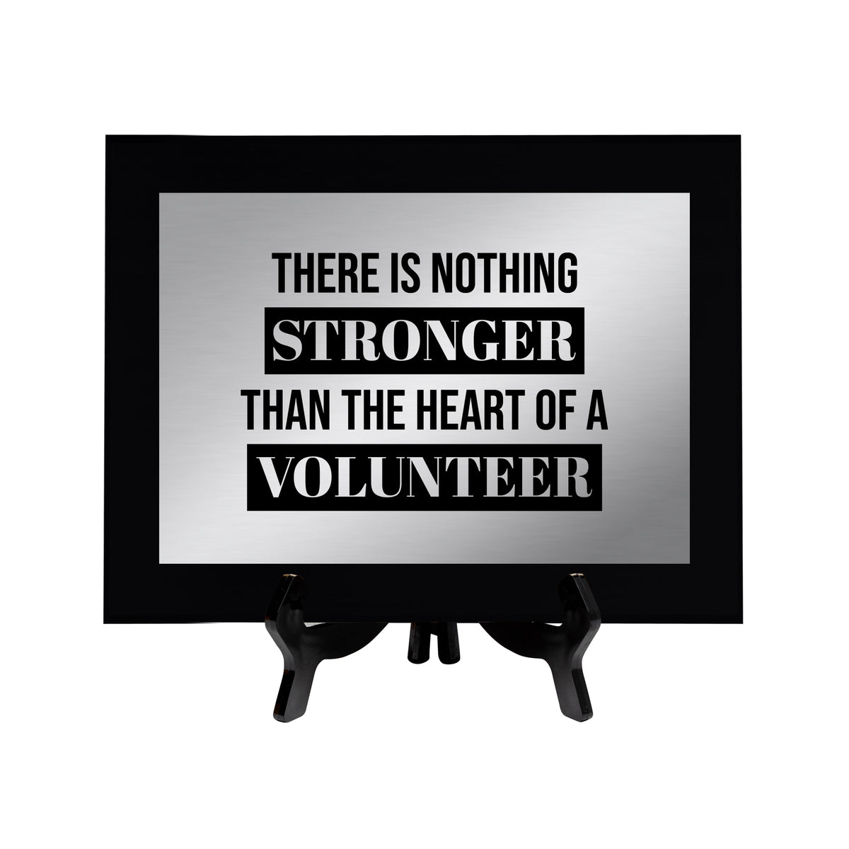 There is Nothing Stronger Than The Heart of a Volunteer Decorative Wall Plaque | Easel Mount Option | Inspirational Affirmation Wall Art