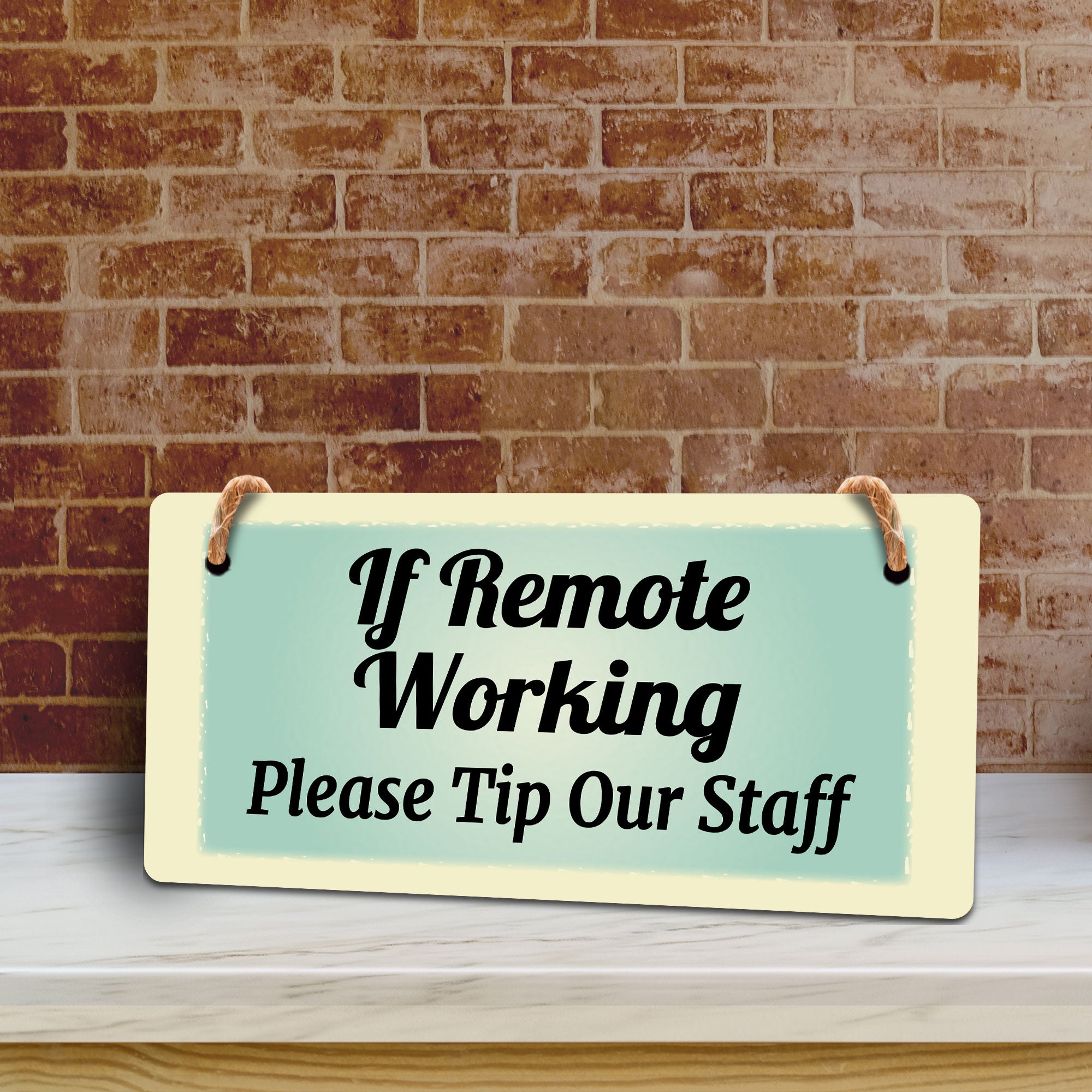 If Remote Working Please Tip Our Staff 5x10 Hanging Plus Wall or Door Sign | Cafe Etiquette Signage