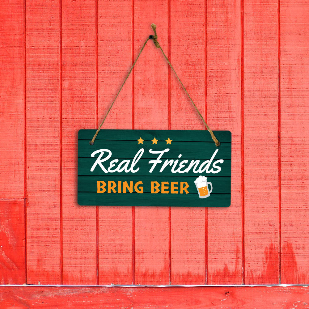 Real Friends Bring Beer 5x10 Hanging Wall or Door Sign | Funny Home Decor