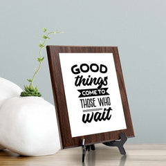 Good Things Come To Those Who Wait Decorative Wall Plaque (Full Color) | Positive Affirmation Inspiration Décor