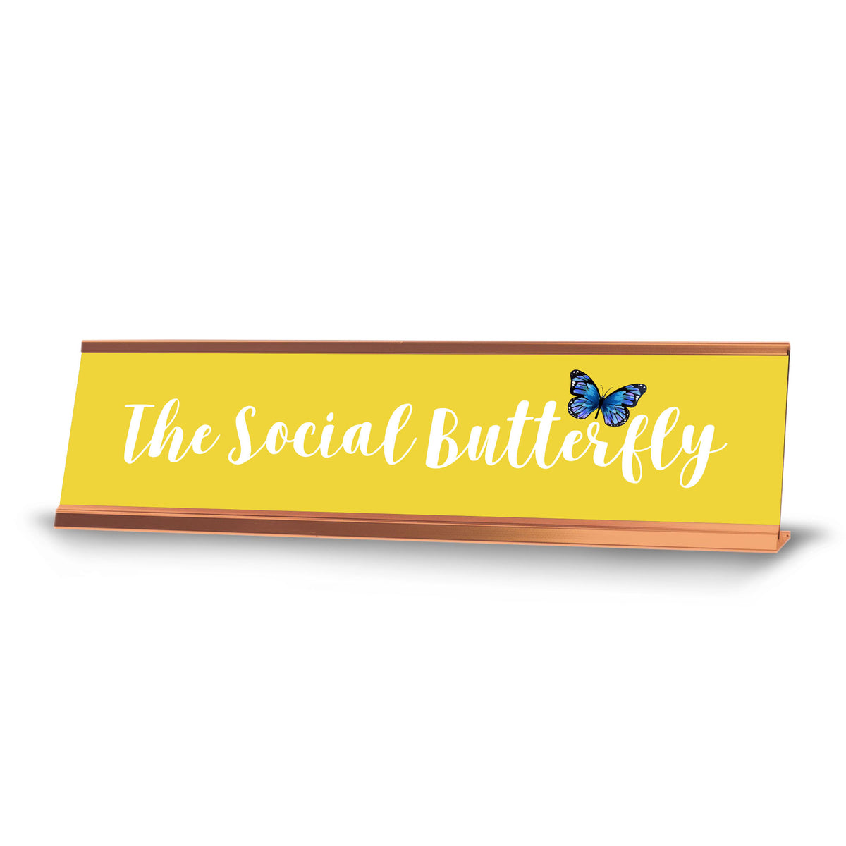The Social Butterfly, Rose Gold Frame, Desk Sign (2x8)