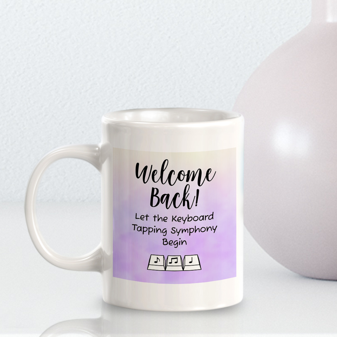 Welcome Back! Let the Keyboard Tapping Symphony Begin 11oz Plastic/Ceramic Coffee Mug Easy Installation | Office & Home | Funny Novelty Gifts