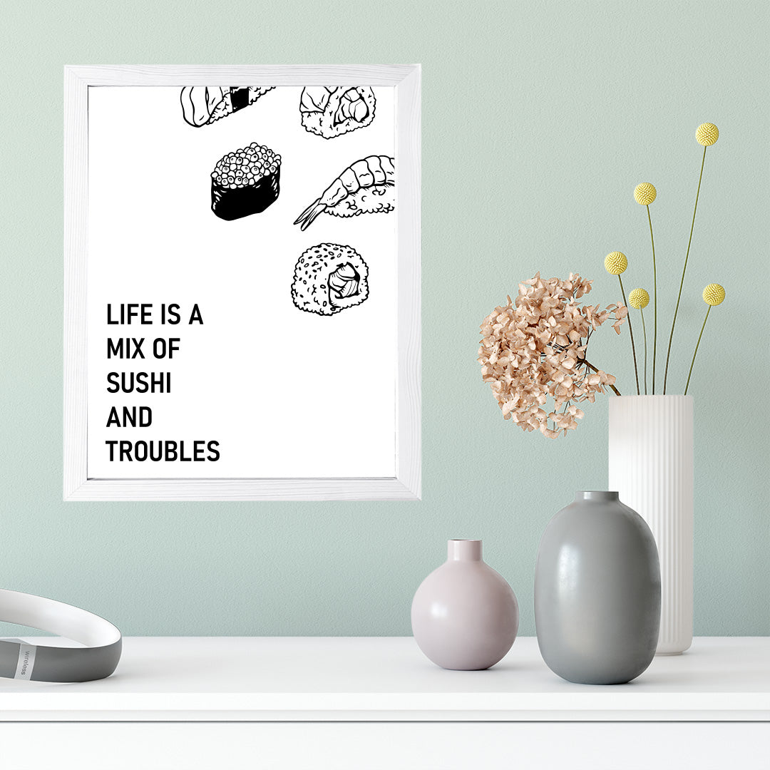Designs ByLITA Life Is A Mix of Sushi and Troubles, Framed Print Inspirational Wall Art | Decoration For Sushi Lovers