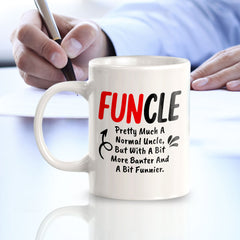 Funcle Pretty Much A Normal Uncle, But With A Bit More Banter And A Bit Funnier. 11oz Plastic or Ceramic Coffee Mug | Funny Office & Home Cups