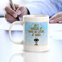 Am I Working At Home or Living at Work? 11oz Plastic/Ceramic Coffee Mug Easy Installation | Office & Home | Funny Novelty Gifts