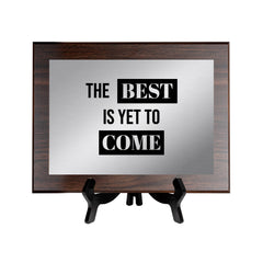 The Best Is Yet To Come Decorative Wall Plaque | Easel Mount Option | Inspirational Affirmation Wall Art