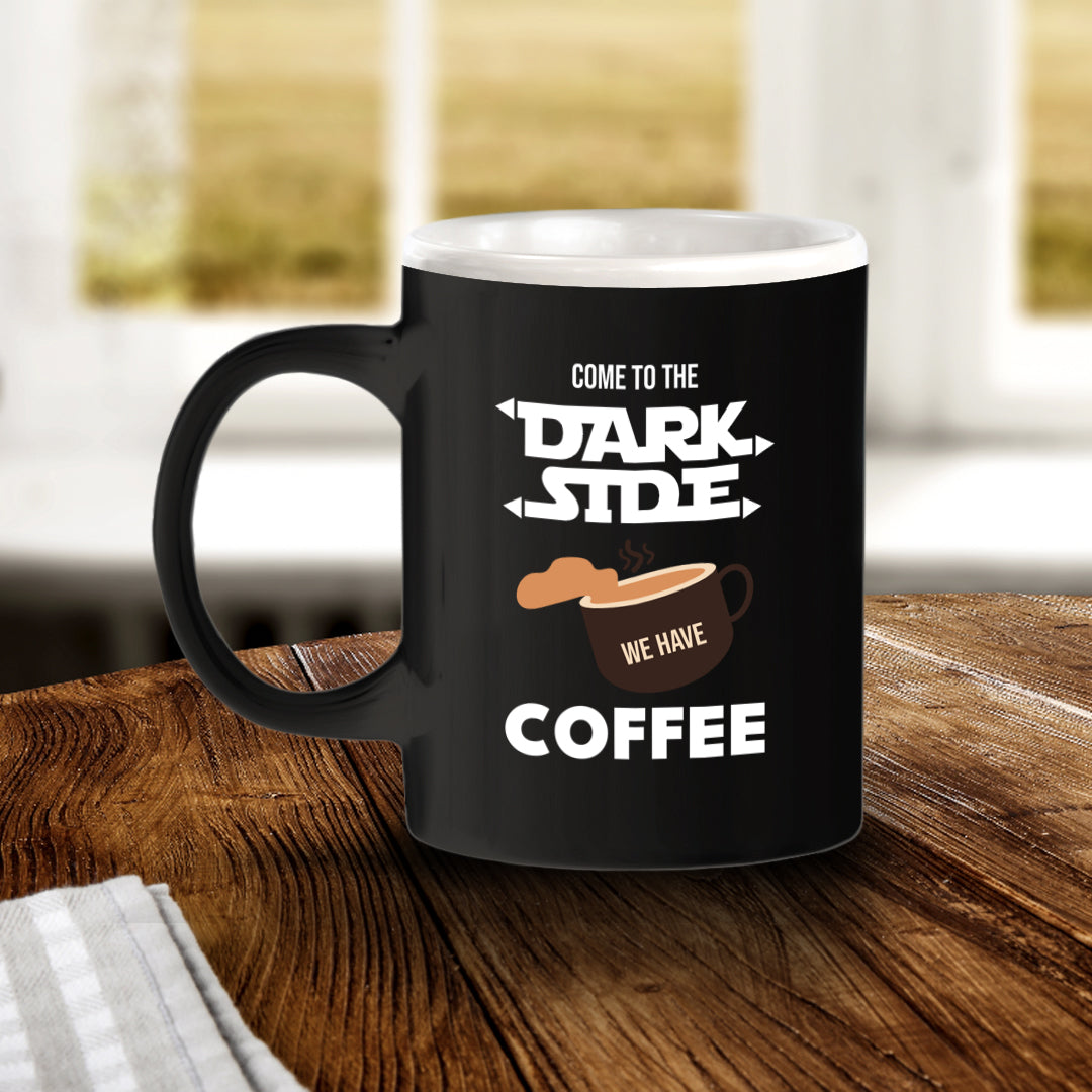 Come To The Dark Side We Have Coffee 11oz Plastic or Ceramic Mug | Funny Office & Home Cups