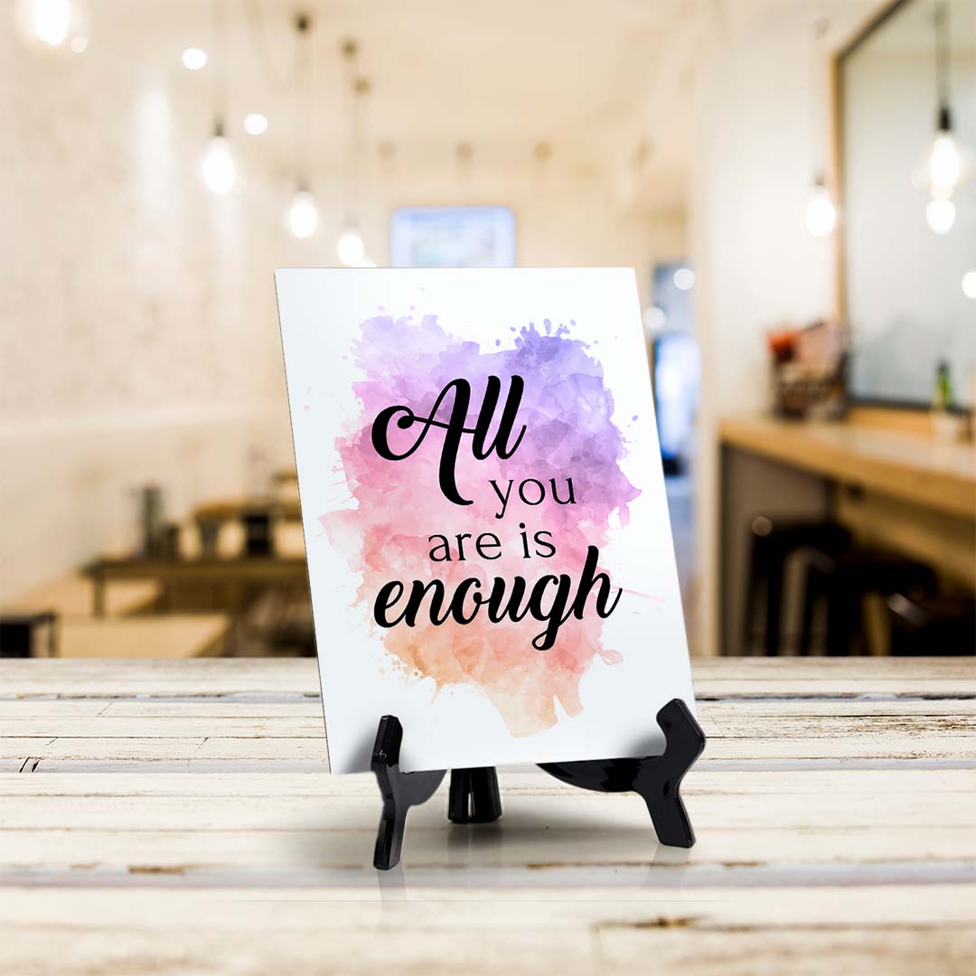 All You Are is Enough Table Sign with Acrylic Stand (6x8“) | Positive Affirmation Inspiration Décor