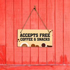 Accepts Free Coffee & Snacks 5x10 Hanging Plus Wall or Door Sign | Home & Office Decor