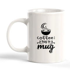 Signs ByLITA Coffee: A Hug in a Mug 11oz Plastic/Ceramic Coffee Mug