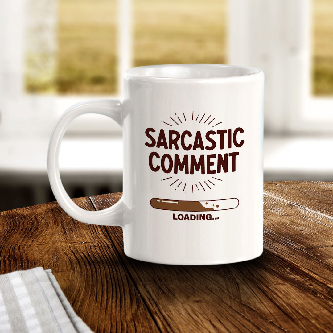 Sarcastic Comment Loading... 11oz Plastic or Ceramic Coffee Mug | Funny Patriotic Novelty Office Mug