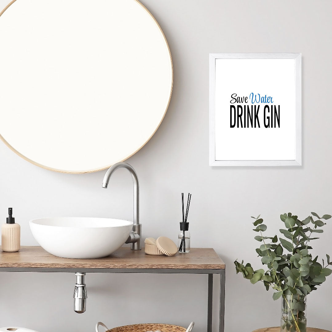Designs ByLITA Save Water Drink Gin, Wall Print Art