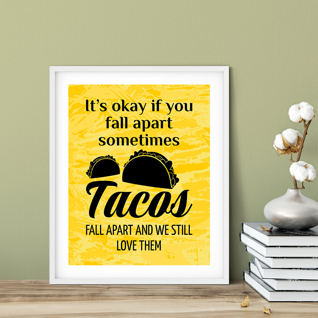 Designs ByLITA It's Okay If You Fall Apart Sometimes. Tacos Fall Apart And We Still Love Them, Wall Print Art | Home Decor