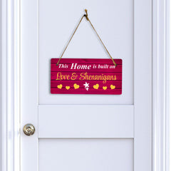This Home Is Built On Love & Shenanigans 10x5 Hanging Plus Wall or Door Sign | Family Home Decor