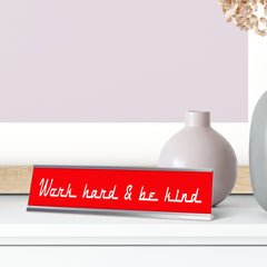 Work Hard & Be Kind, Red Silver Frame, Desk Sign (2x8”)
