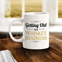 Designs ByLITA Getting Old Is A Whiskey Business 11oz Plastic/Ceramic Coffee Mug